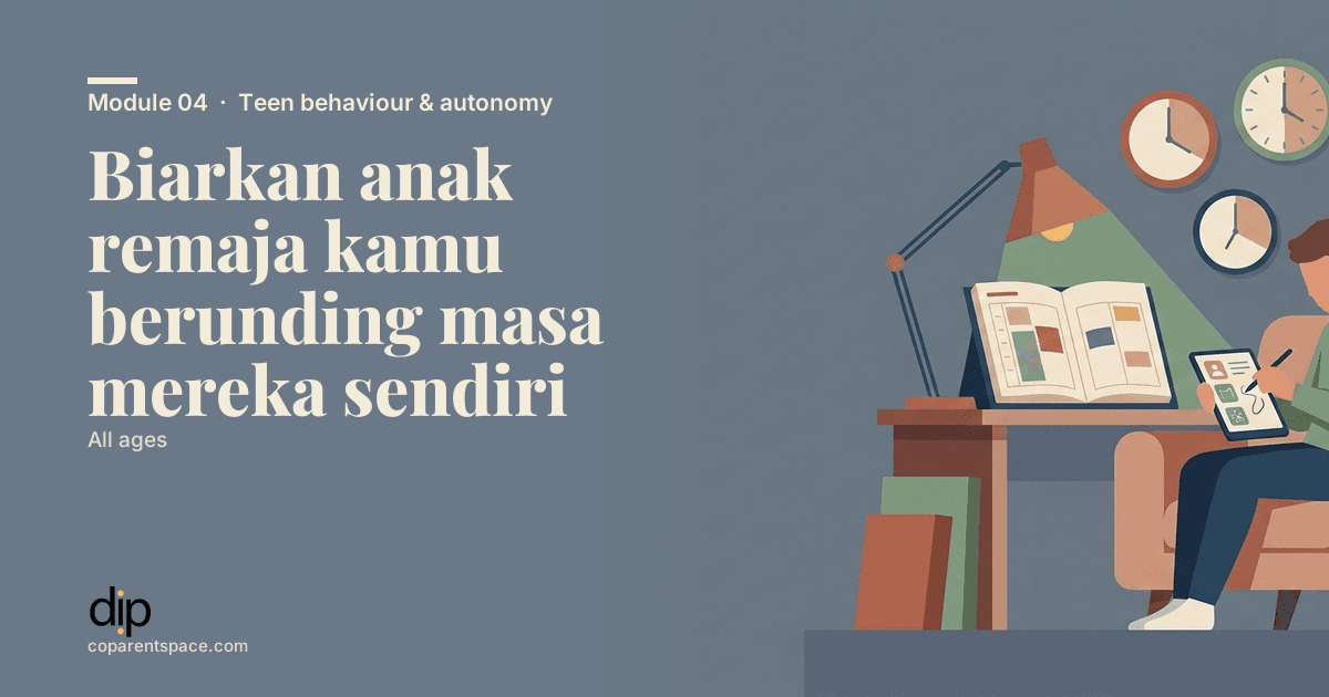 Biarkan anak remaja kamu berunding masa mereka sendiri