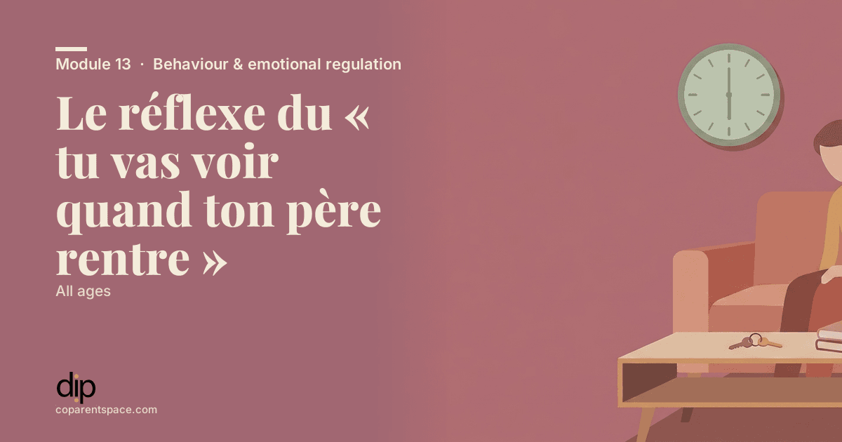 Le réflexe du « tu vas voir quand ton père rentre »