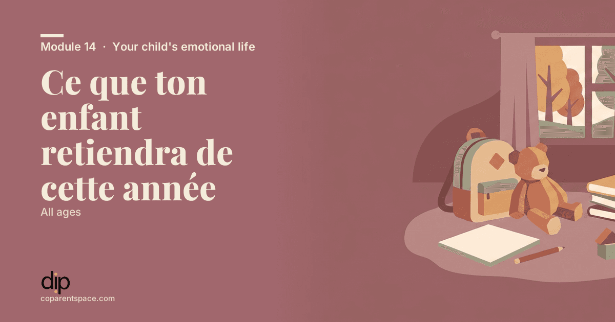 Ce que ton enfant retiendra de cette année