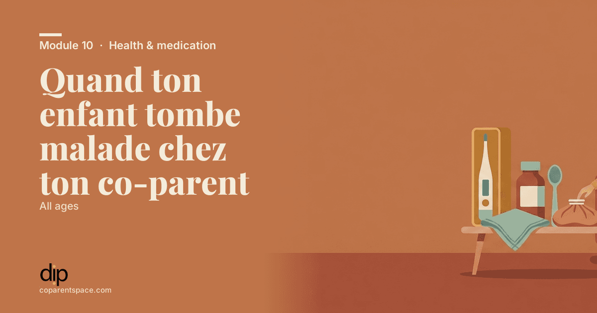Quand ton enfant tombe malade chez ton co-parent