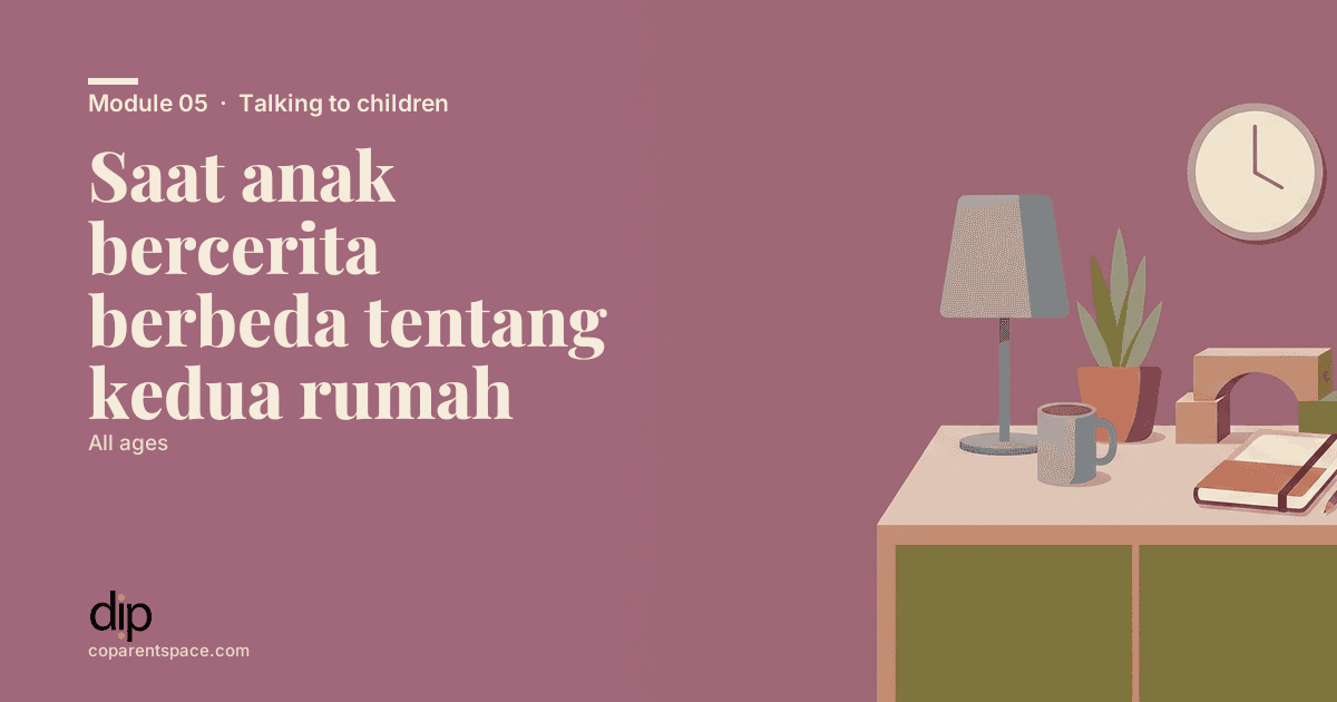 Saat anak bercerita berbeda tentang kedua rumah