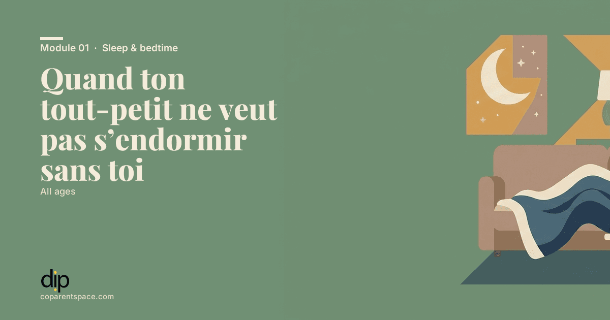 Quand ton tout-petit ne veut pas s’endormir sans toi