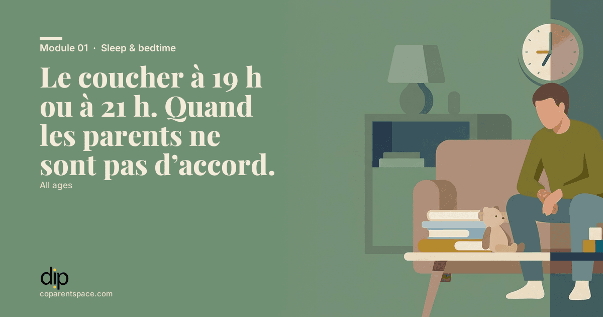 Le coucher à 19 h ou à 21 h. Quand les parents ne sont pas d’accord.