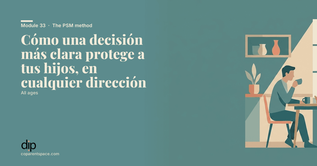 Cómo una decisión más clara protege a tus hijos, en cualquier dirección