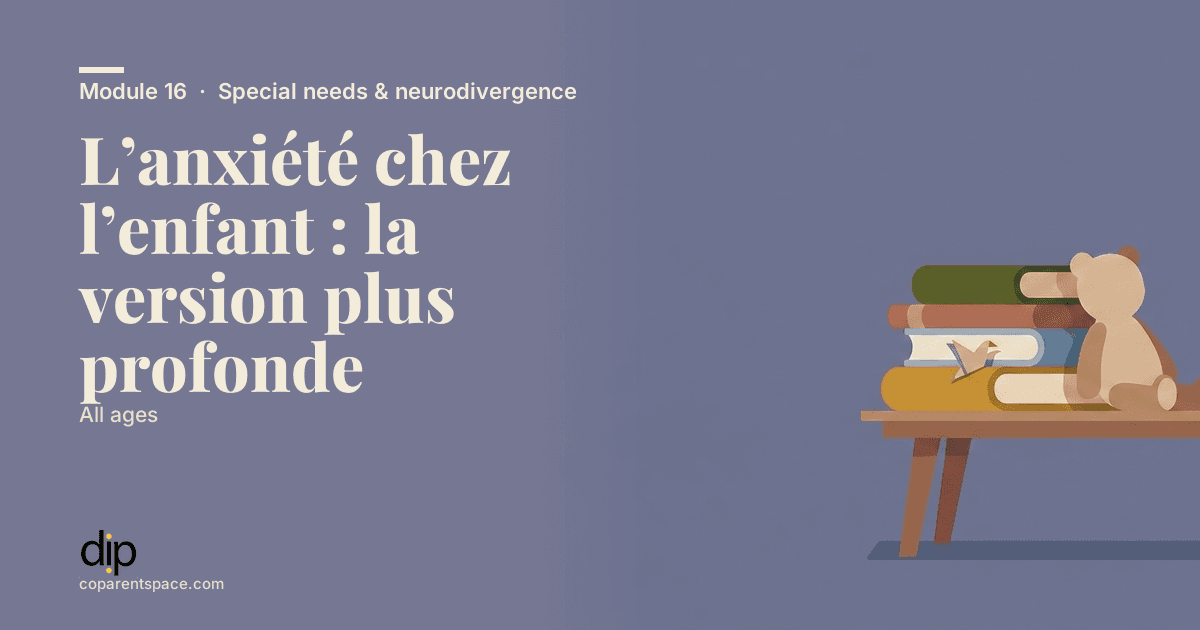 L’anxiété chez l’enfant : la version plus profonde