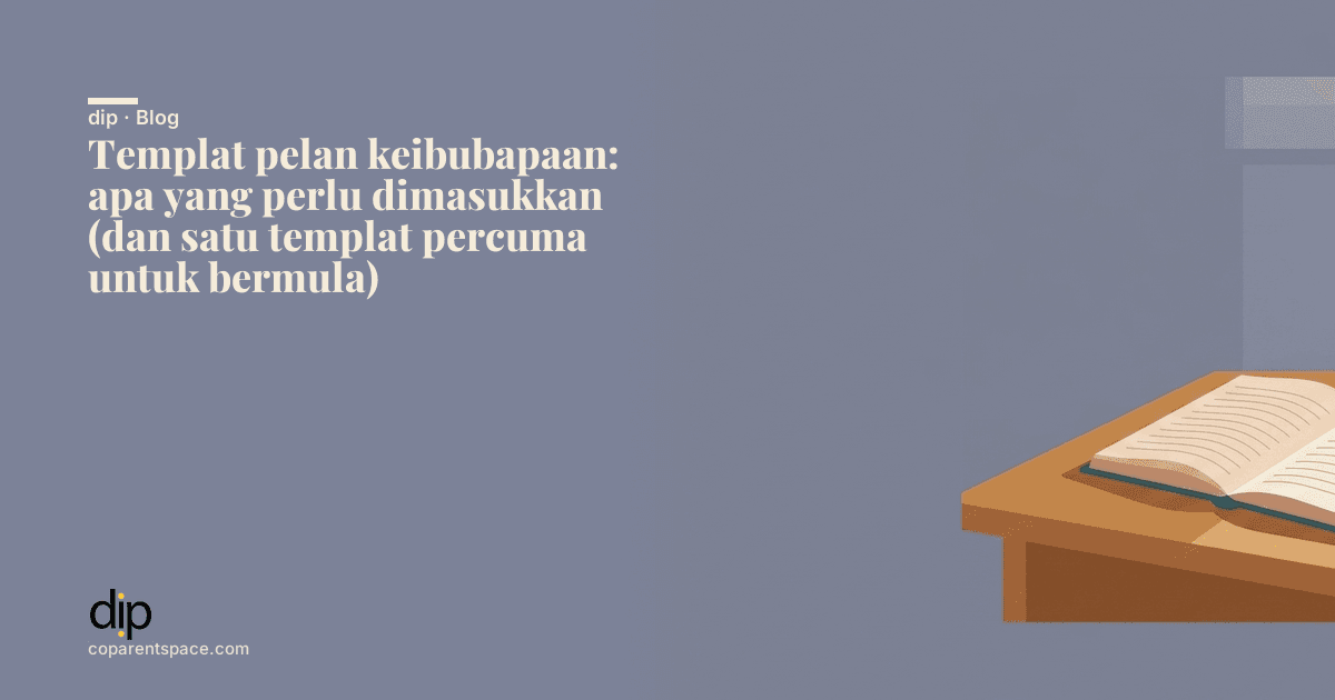 Templat pelan keibubapaan: apa yang perlu dimasukkan (dan satu templat percuma untuk bermula)