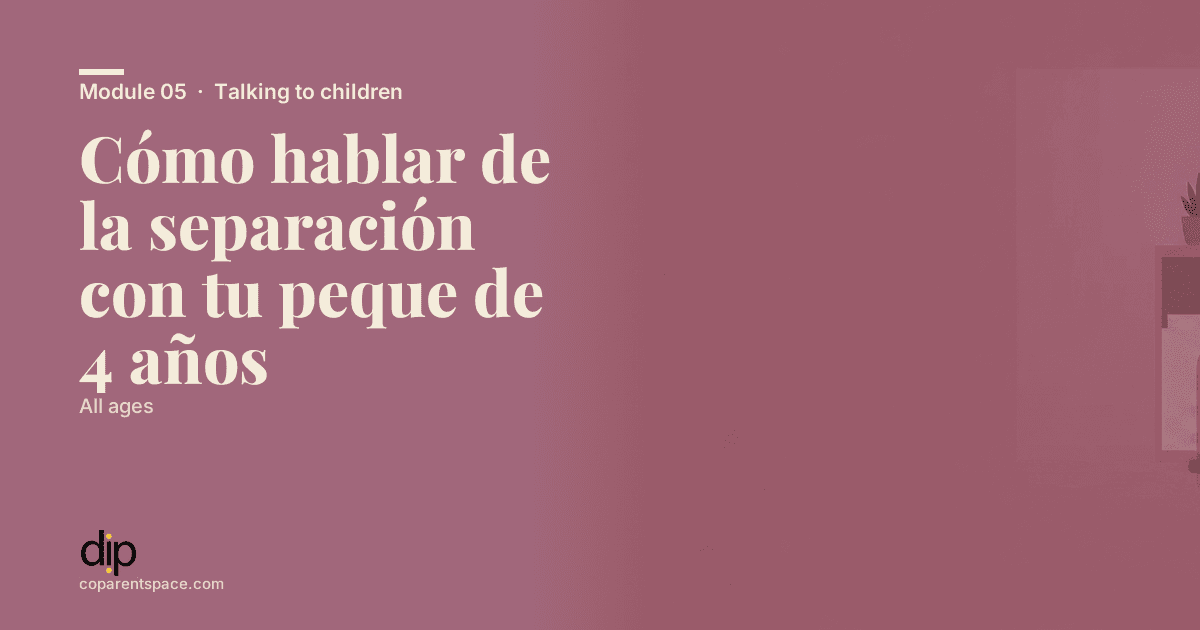 Cómo hablar de la separación con tu peque de 4 años