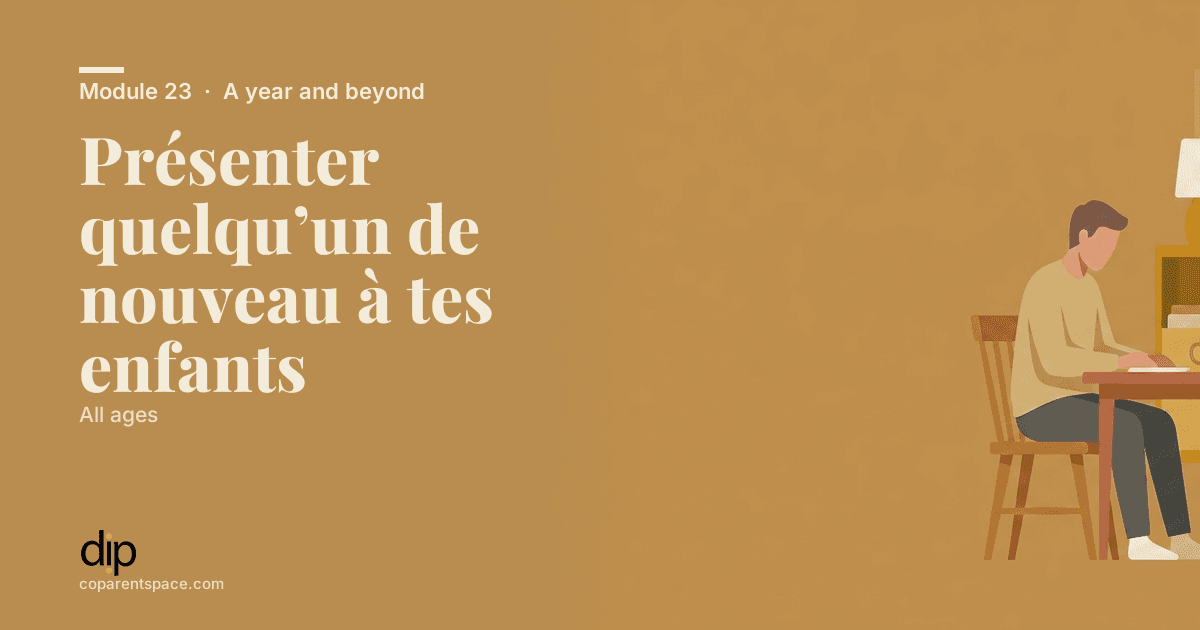 Présenter quelqu’un de nouveau à tes enfants