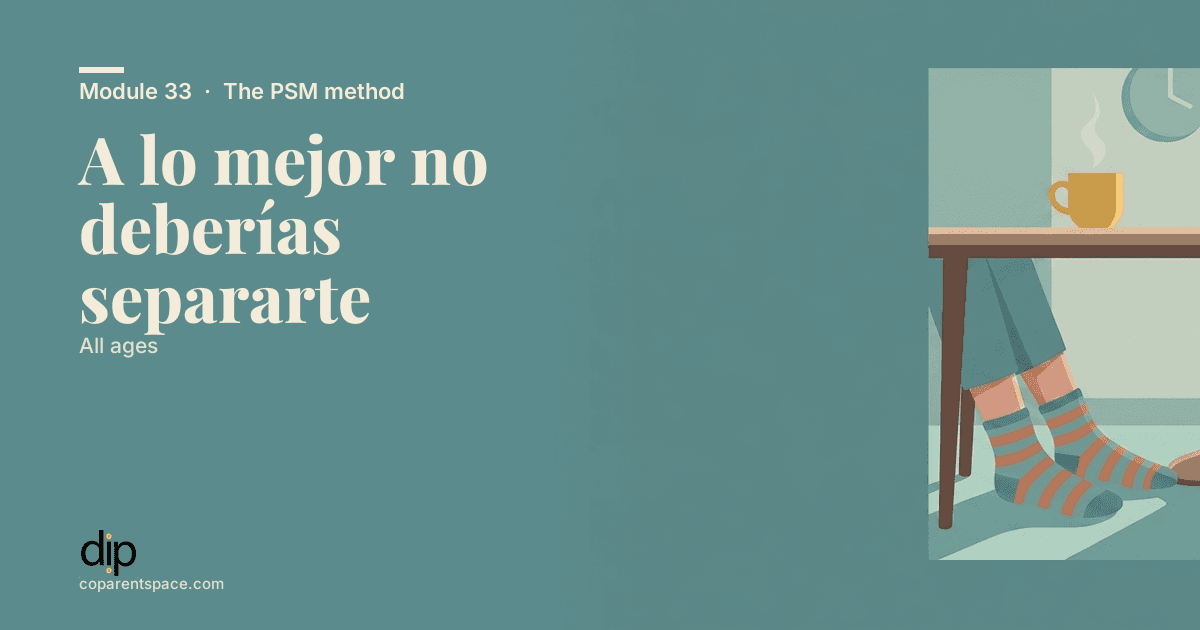 A lo mejor no deberías separarte