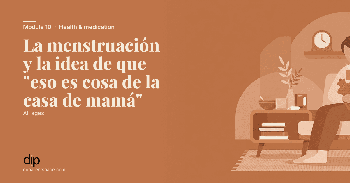 La menstruación y la idea de que "eso es cosa de la casa de mamá"