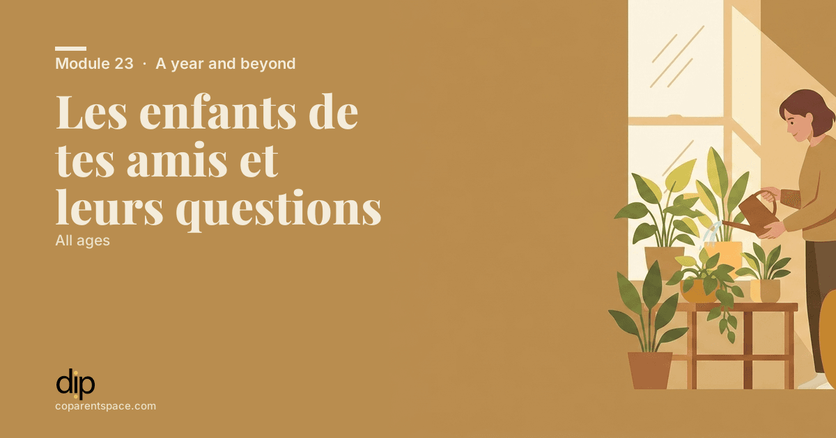 Les enfants de tes amis et leurs questions