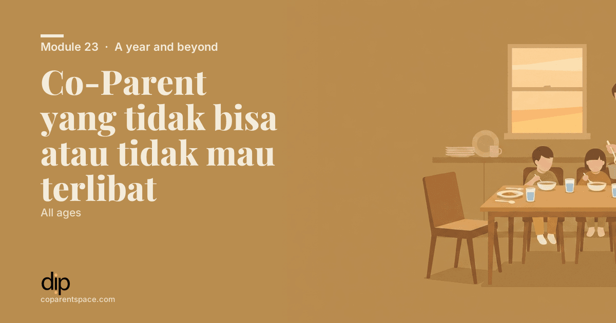 Co-Parent yang tidak bisa atau tidak mau terlibat