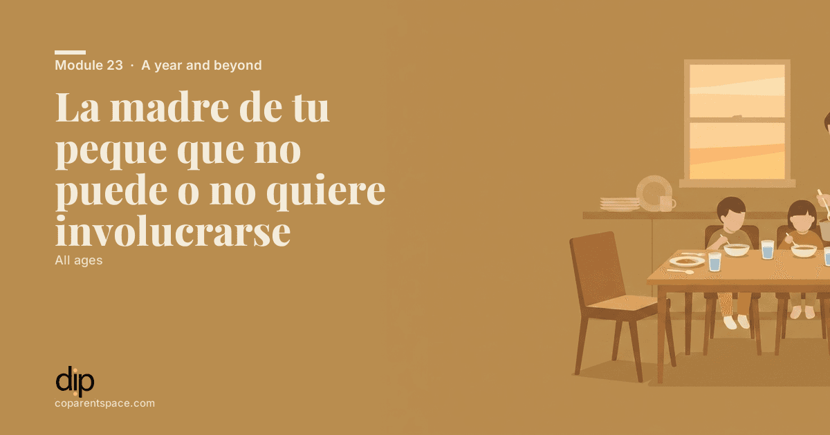 La madre de tu peque que no puede o no quiere involucrarse