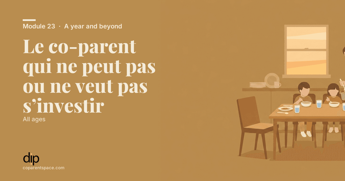 Le co-parent qui ne peut pas ou ne veut pas s’investir
