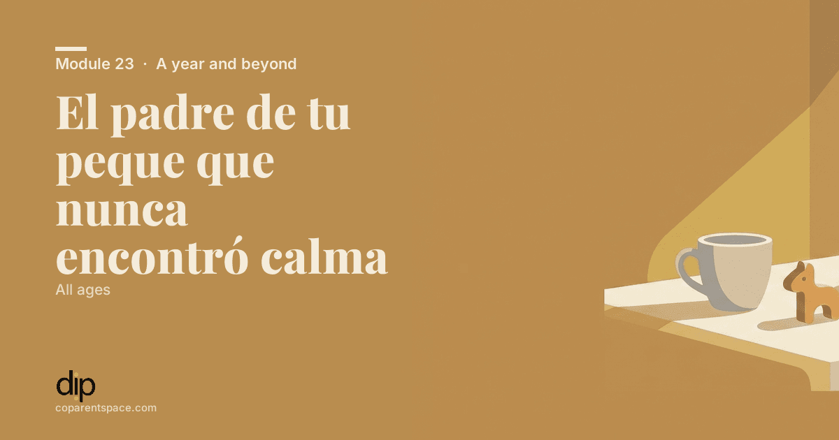 El padre de tu peque que nunca encontró calma