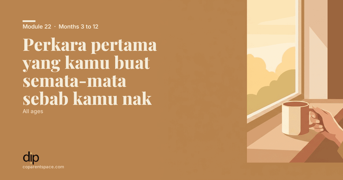 Perkara pertama yang kamu buat semata-mata sebab kamu nak