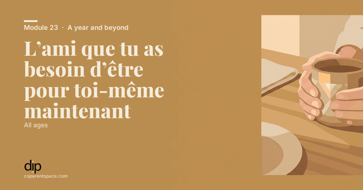L’ami que tu as besoin d’être pour toi-même maintenant