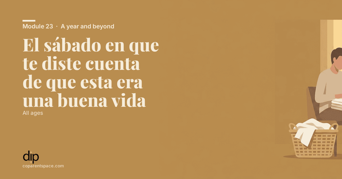 El sábado en que te diste cuenta de que esta era una buena vida