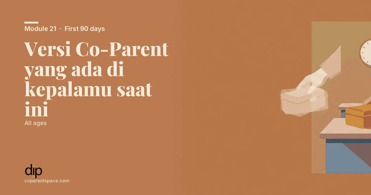 Versi Co-Parent yang ada di kepalamu saat ini