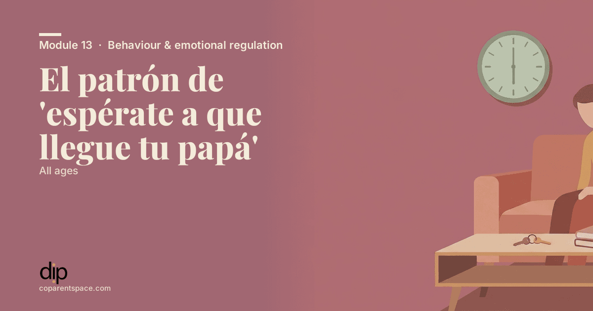 El patrón de 'espérate a que llegue tu papá'