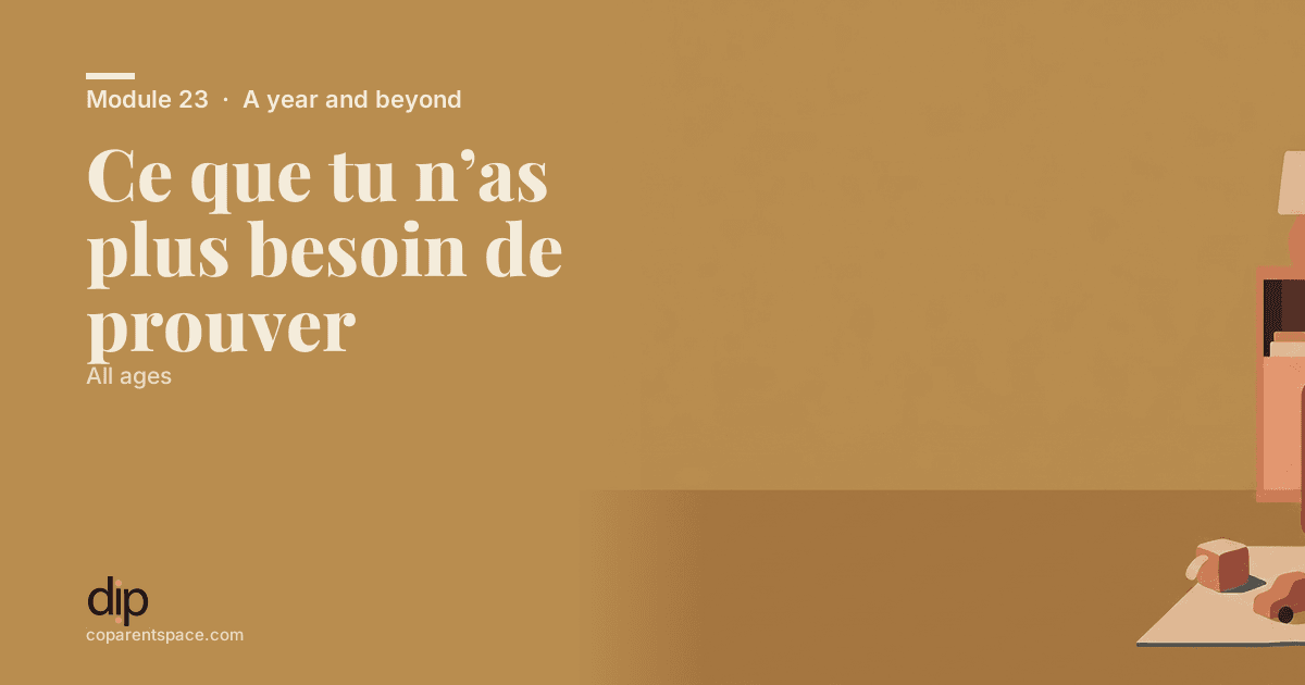 Ce que tu n’as plus besoin de prouver