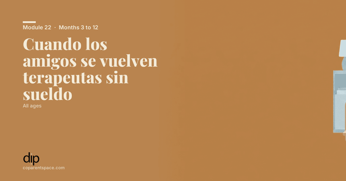 Cuando los amigos se vuelven terapeutas sin sueldo
