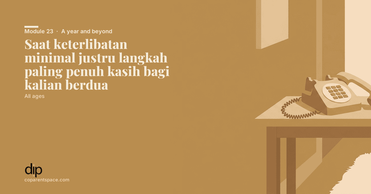 Saat keterlibatan minimal justru langkah paling penuh kasih bagi kalian berdua