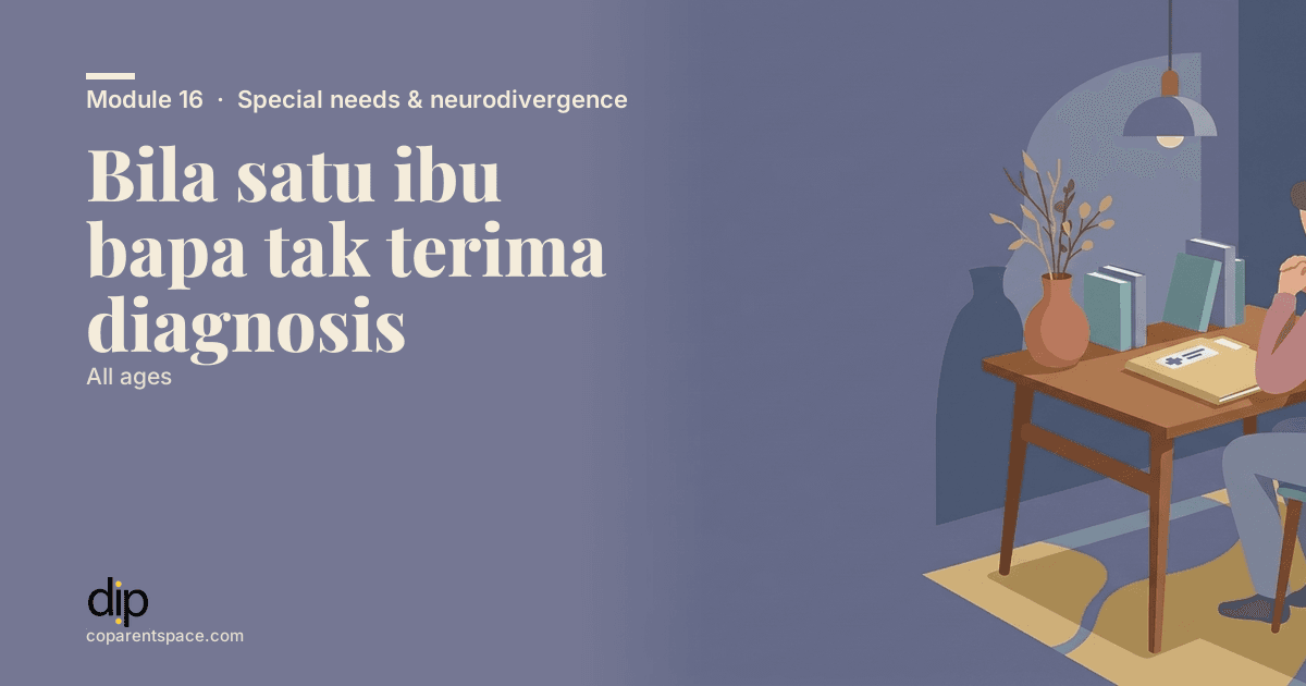 Bila satu ibu bapa tak terima diagnosis