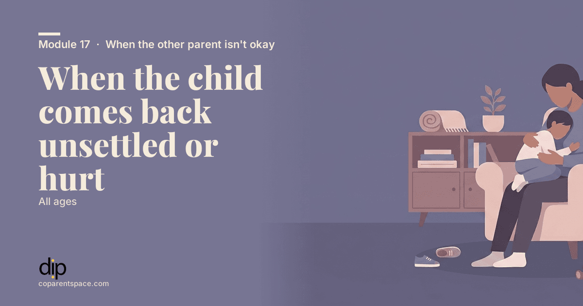 When the child comes back unsettled or hurt