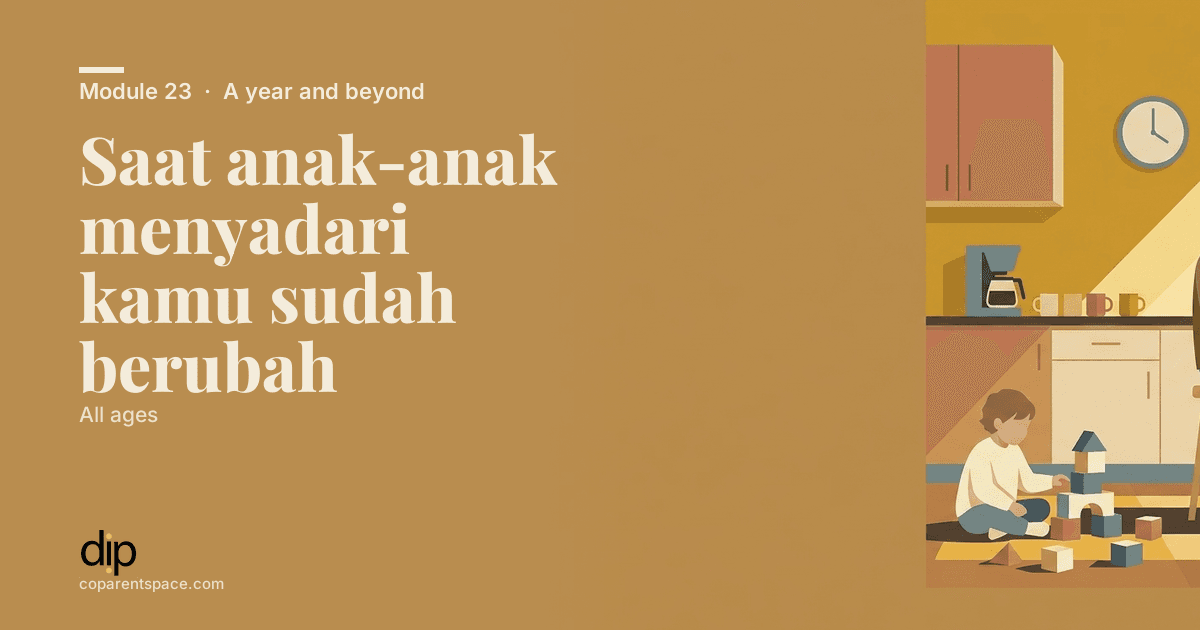Saat anak-anak menyadari kamu sudah berubah