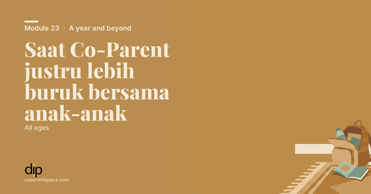 Saat Co-Parent justru lebih buruk bersama anak-anak