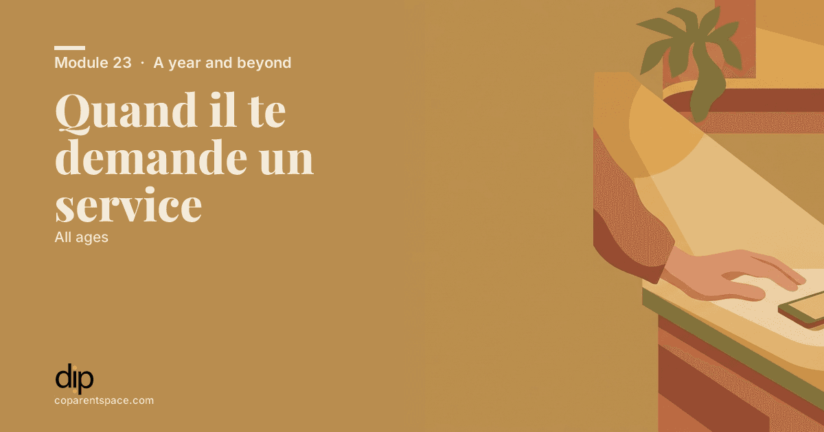 Quand il te demande un service