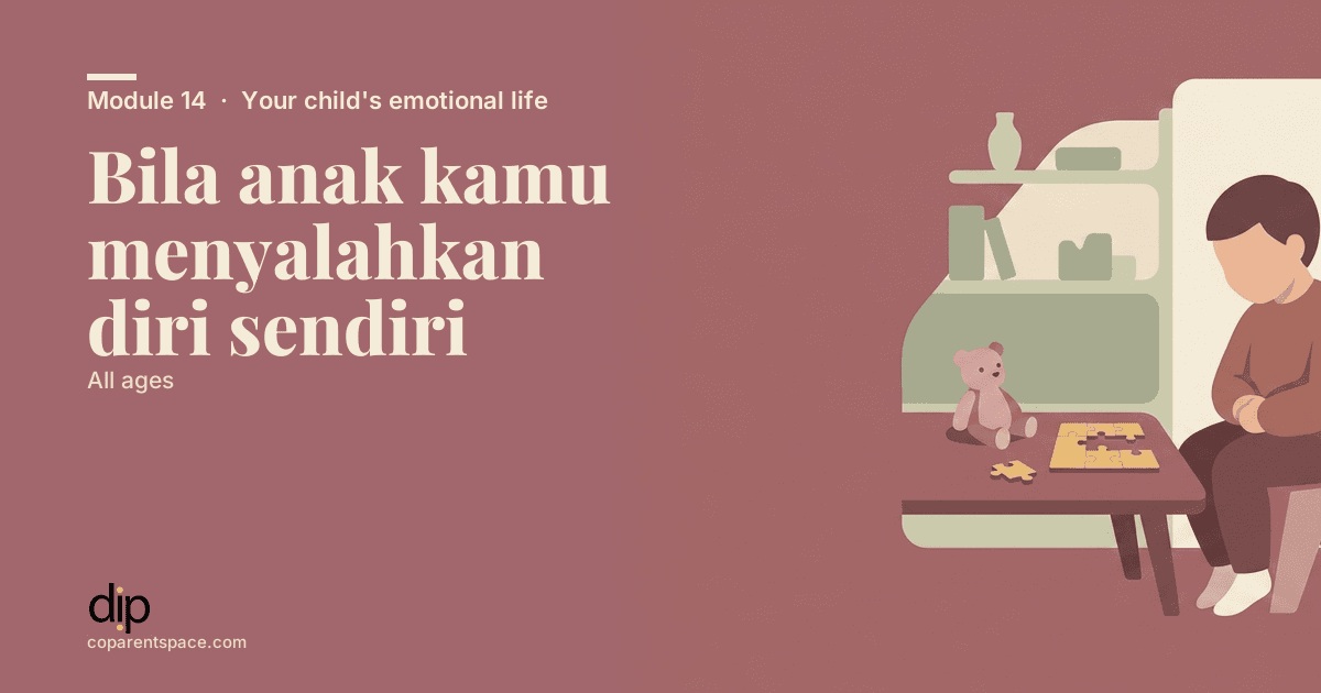 Bila anak kamu menyalahkan diri sendiri
