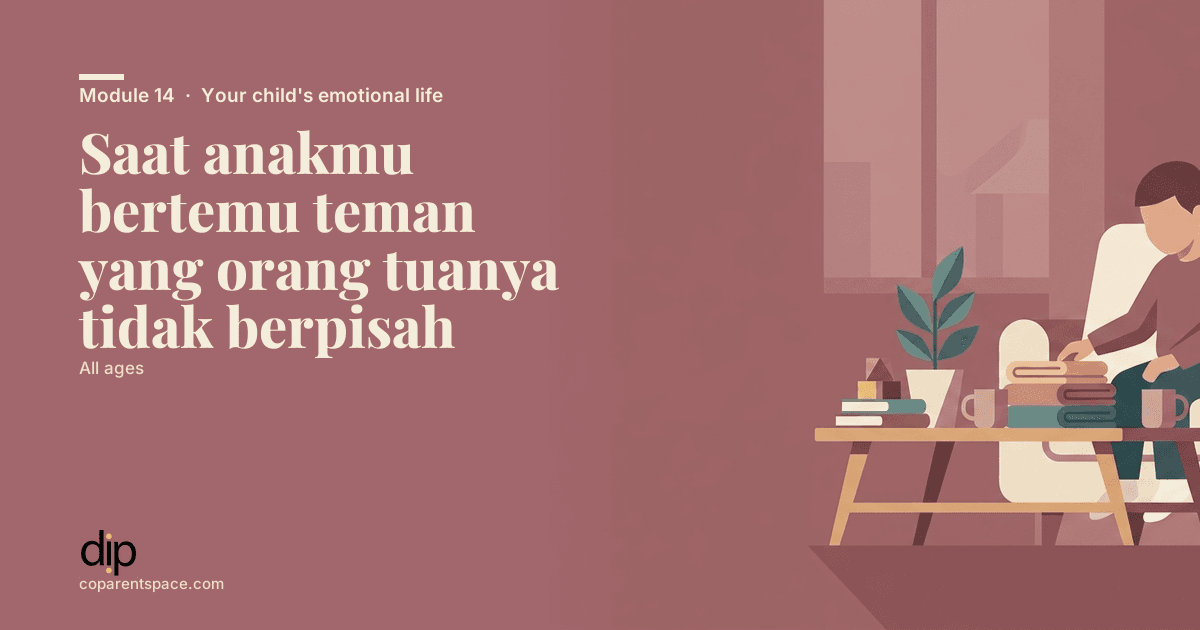 Saat anakmu bertemu teman yang orang tuanya tidak berpisah
