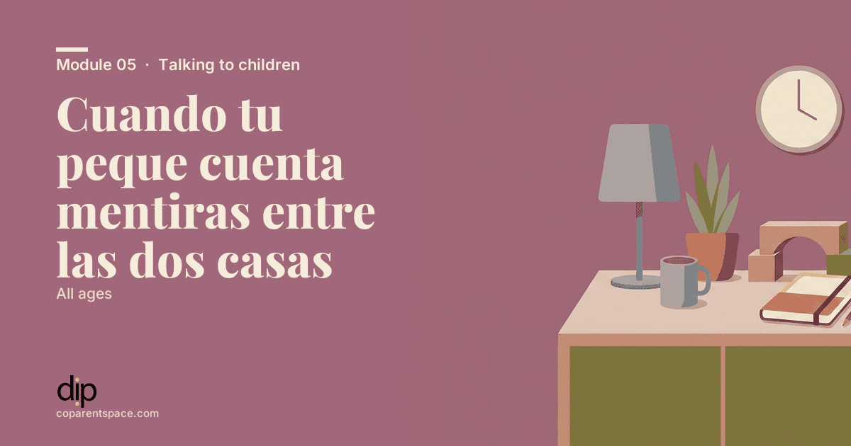 Cuando tu peque cuenta mentiras entre las dos casas