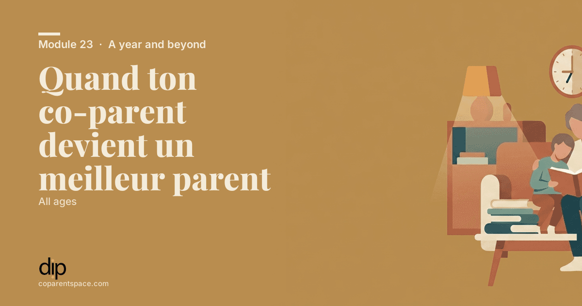 Quand ton co-parent devient un meilleur parent