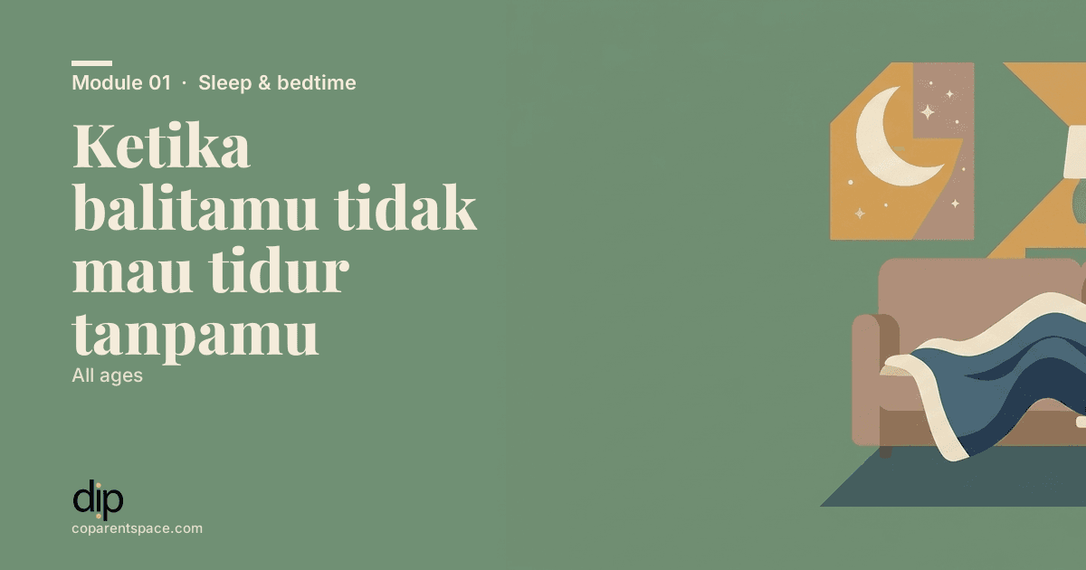 Ketika balitamu tidak mau tidur tanpamu