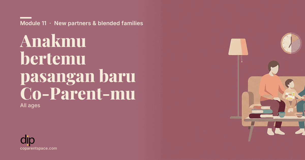 Anakmu bertemu pasangan baru Co-Parent-mu