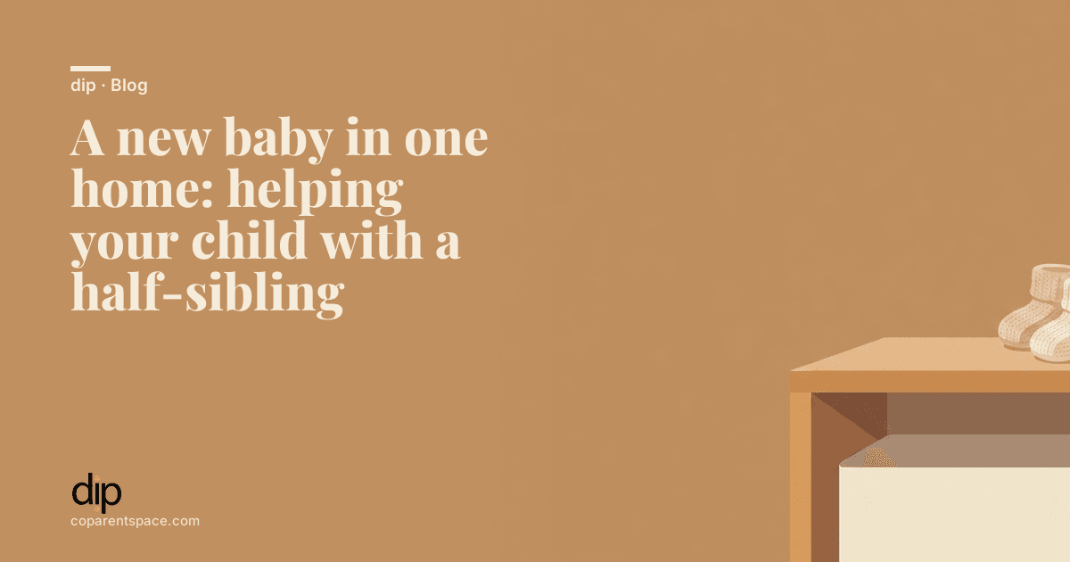 A new baby in one home: helping your child with a half-sibling