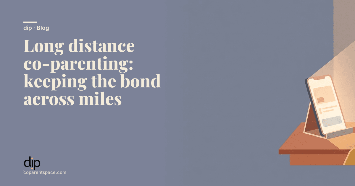 Long distance co-parenting: keeping the bond across miles