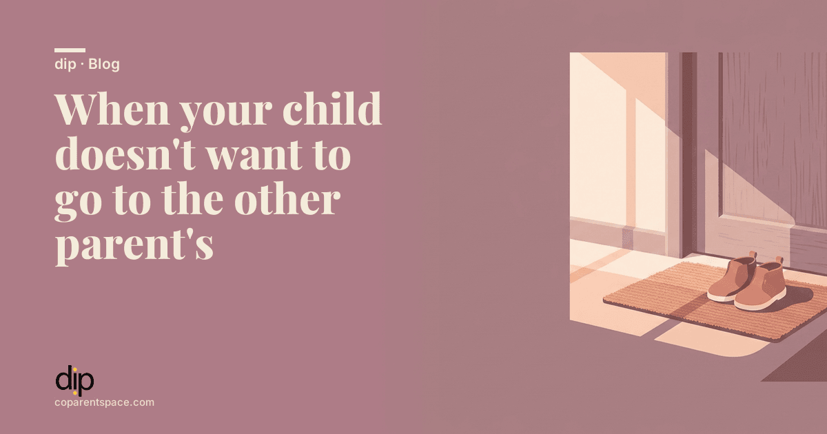 When your child doesn't want to go to the other parent's