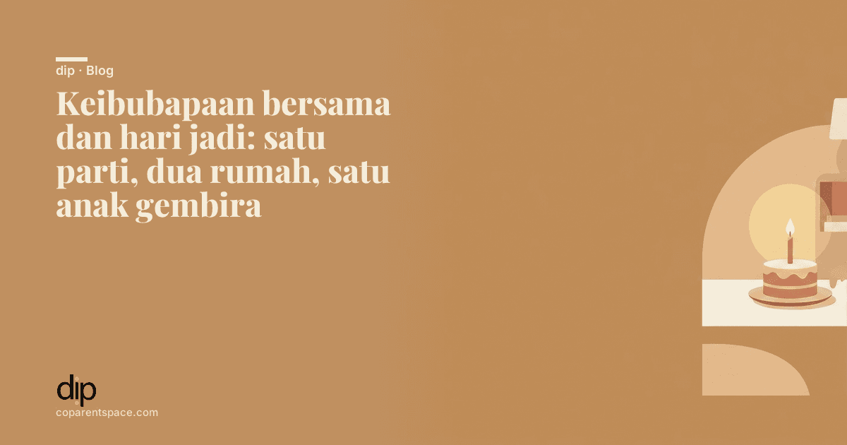 Keibubapaan bersama dan hari jadi: satu parti, dua rumah, satu anak gembira