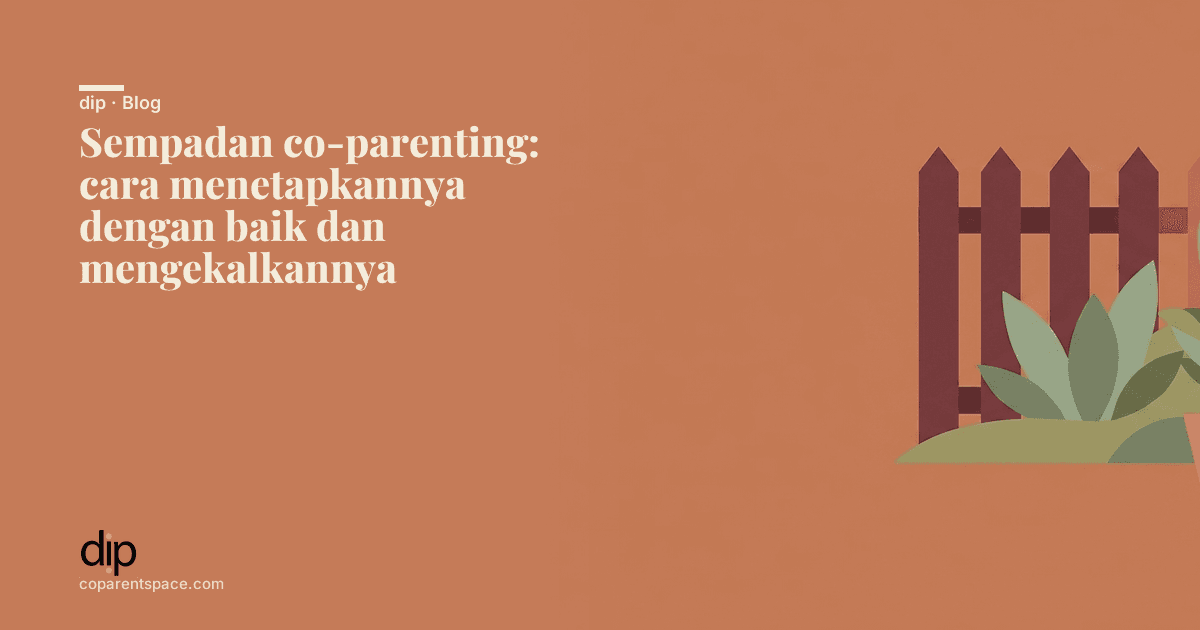 Sempadan co-parenting: cara menetapkannya dengan baik dan mengekalkannya