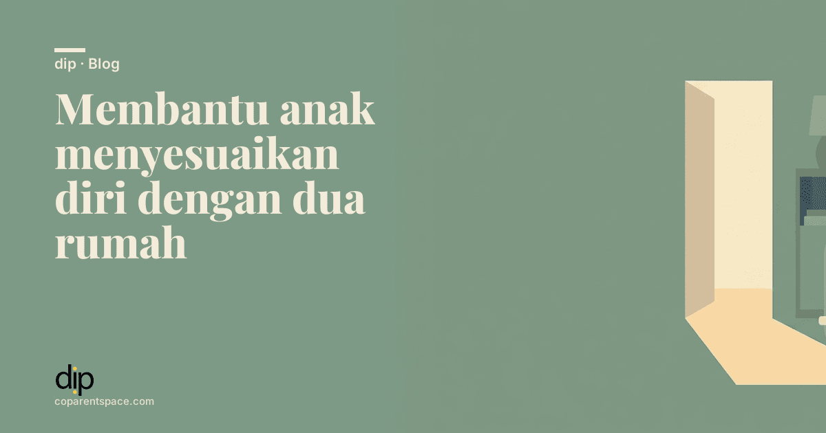 Membantu anak menyesuaikan diri dengan dua rumah