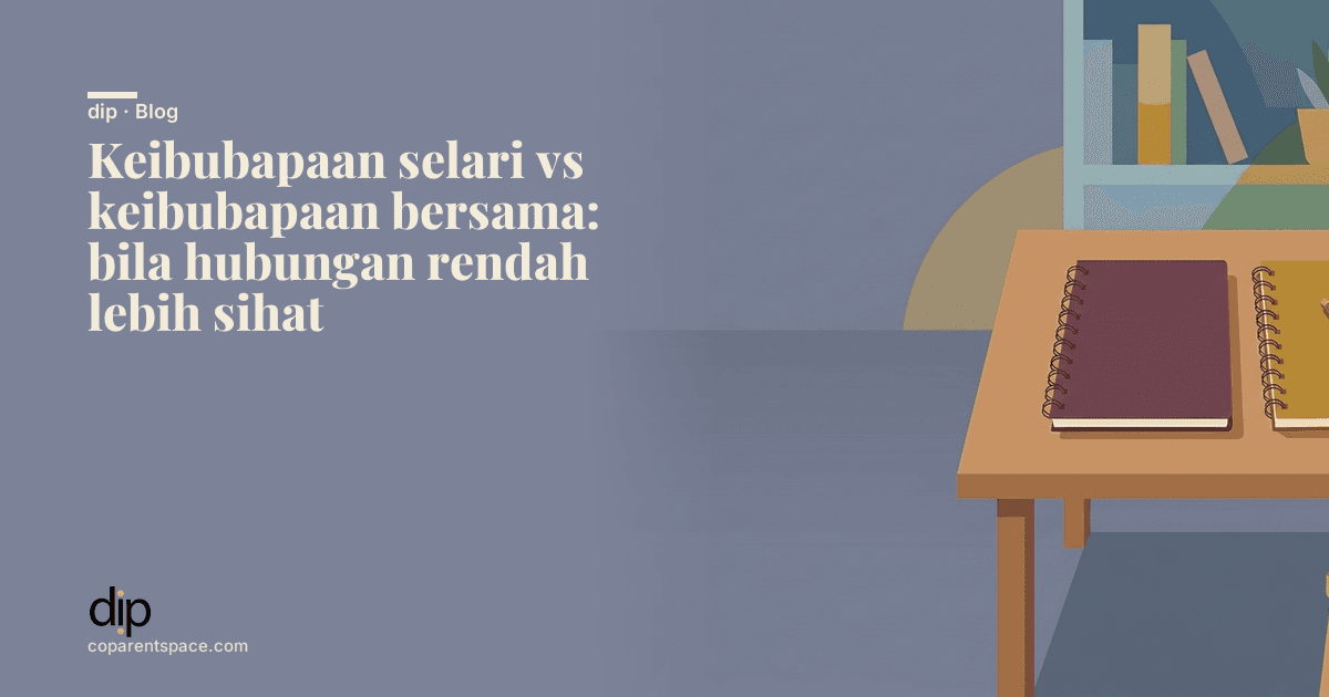Keibubapaan selari vs keibubapaan bersama: bila hubungan rendah lebih sihat