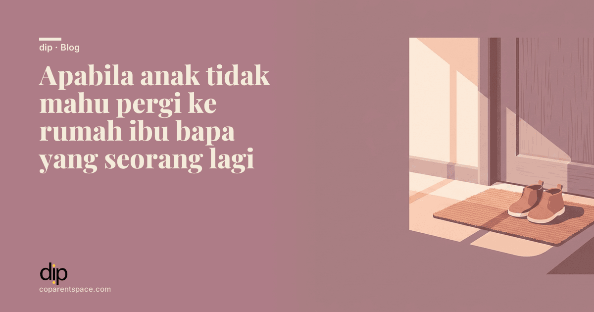 Apabila anak tidak mahu pergi ke rumah ibu bapa yang seorang lagi