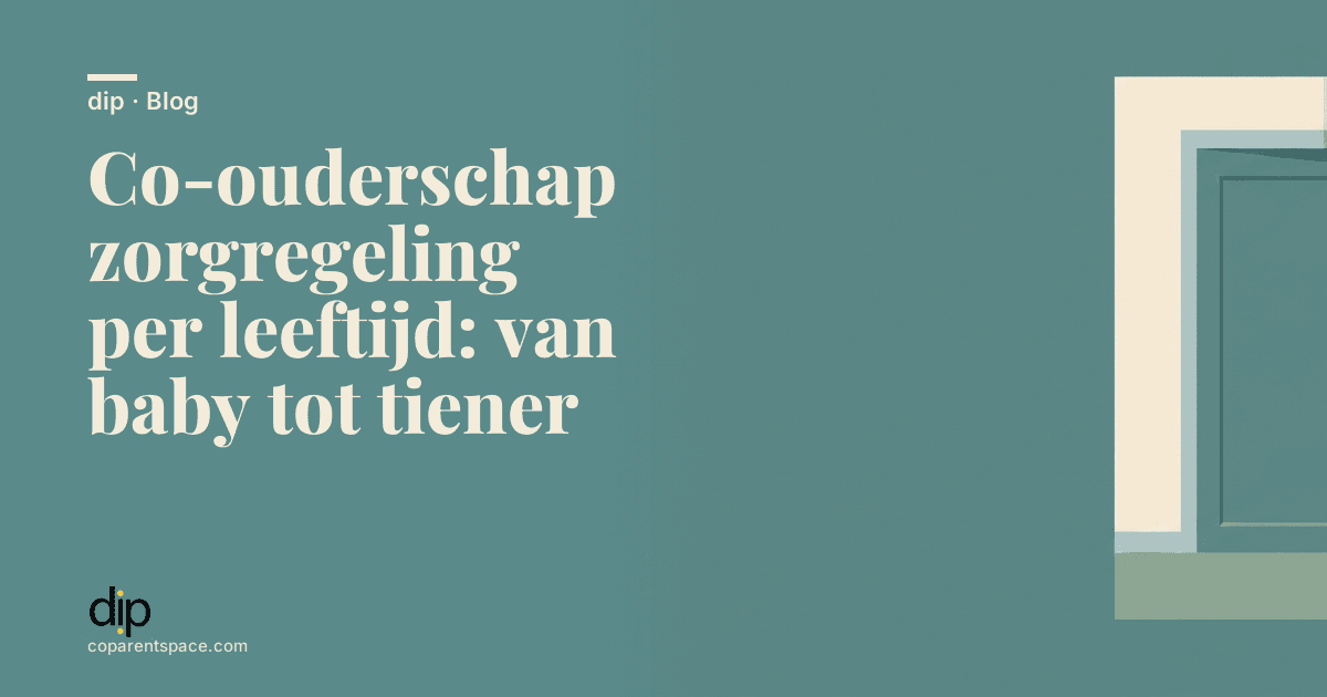 Co-ouderschap zorgregeling per leeftijd: van baby tot tiener