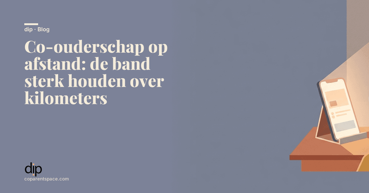 Co-ouderschap op afstand: de band sterk houden over kilometers