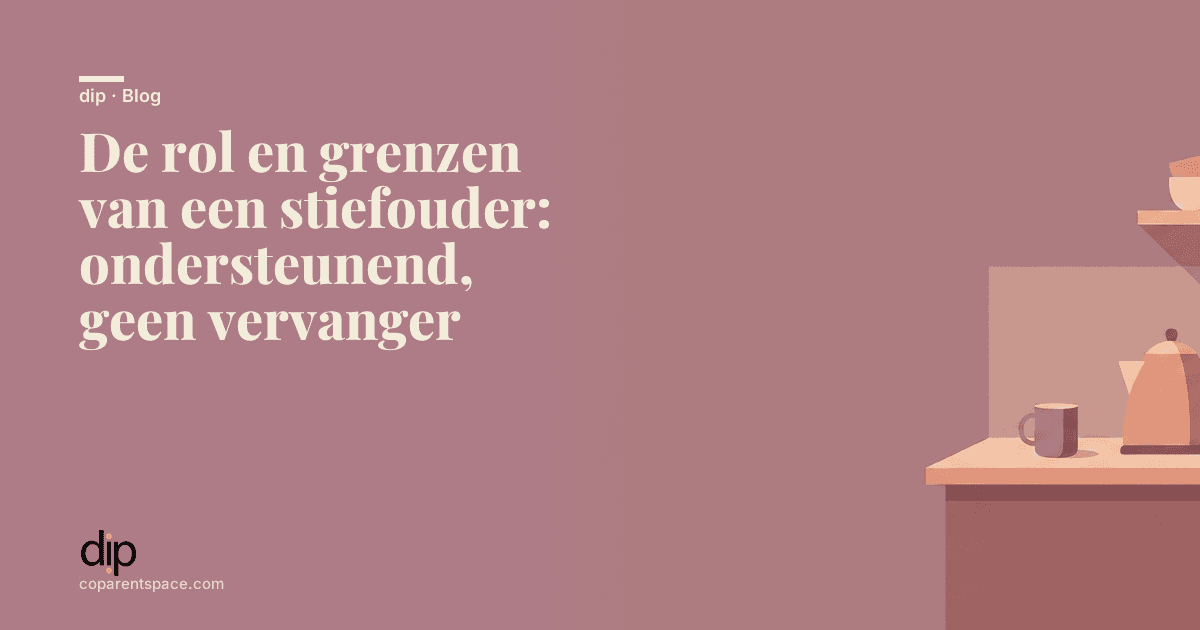 De rol en grenzen van een stiefouder: ondersteunend, geen vervanger